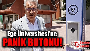 Ege Üniversitesi'ne acil durumlar için 'panik butonu'