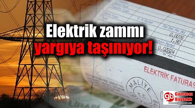 Elektrik zammı yargıya taşınıyor