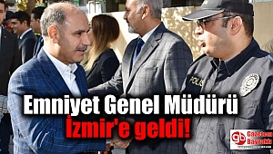 Emniyet Genel Müdürü Aktaş İzmir'e geldi