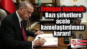 Erdoğan imzaladı: Bazı şirketlere acele kamulaştırılması kararı