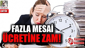 Fazla Mesai Ücretine 13 Kuruş Zam