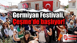 Germiyan Festivali, Çeşme'de başlıyor