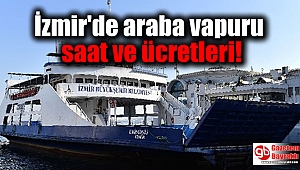 İzmir'de araba vapuru saat ve ücretleri