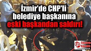 İzmir'de CHP'li kadın belediye başkanına eski başkandan saldırı