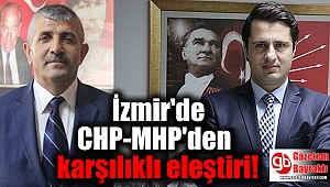 İzmir'de CHP-MHP'den karşılıklı eleştiri
