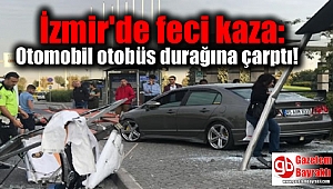 İzmir'de feci kaza: Otomobil otobüs durağına çarptı