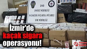 İzmir'de kaçak sigara operasyonu