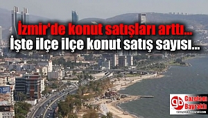 İzmir'de konut satışları arttı