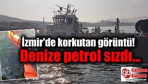  İzmir'de korkutan görüntü: Denize petrol sızdı