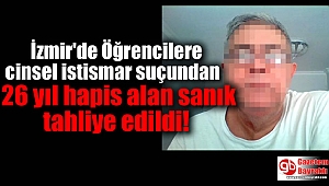 İzmir'de Öğrencilere cinsel istismar suçundan 26 yıl hapis alan sanık tahliye edildi