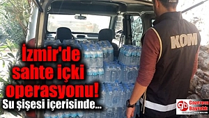 İzmir'de sahte içki operasyonu