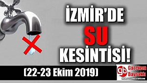 İzmir'de su kesintisi (22-23 Ekim 2019)