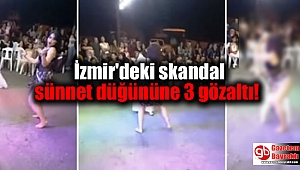 İzmir'deki skandal sünnet düğününe 3 gözaltı