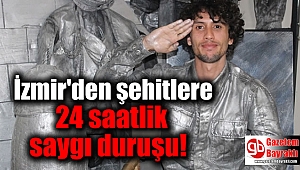  İzmir'den şehitlere 24 saatlik saygı duruşu