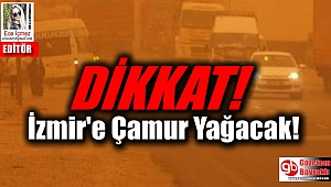 İzmir'e Çamur Yağacak