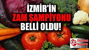 İzmir'in zam şampiyonu belli oldu
