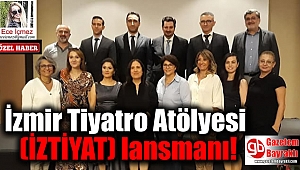 İzmir Tiyatro Atölyesi (İZTİYAT) lansmanı 