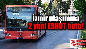 İzmir ulaşımına 2 yeni ESHOT hattı