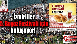 İzmirliler Boyoz Festivali için buluşuyor