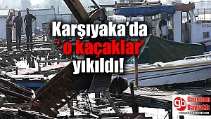 Karşıyaka’da ‘kaçak iskeleler’ yıkıldı