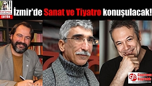 Karşıyaka'da Sanat ve Tiyatro konuşulacak