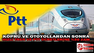 Köprü ve otoyollardan sonra tren ve posta ücretlerine de zam