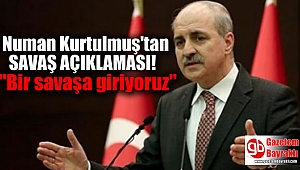 Numan Kurtulmuş'tan savaş açıklaması: 