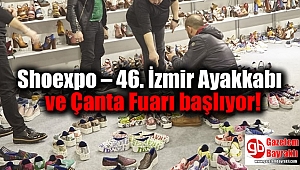 Shoexpo – 46. İzmir Ayakkabı ve Çanta Fuarı başlıyor