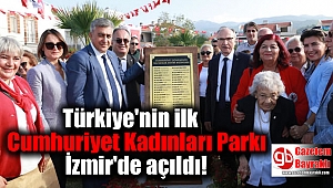 Türkiye'nin ilk Cumhuriyet Kadınları Parkı İzmir'de açıldı