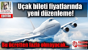 Uçak bileti fiyatlarında yeni düzenleme