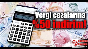 Vergi cezalarına %50 indirim