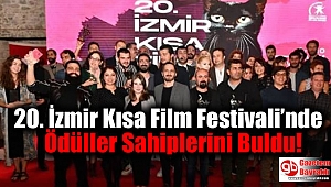 20. İzmir Kısa Film Festivali’nde Ödüller Sahiplerini Buldu