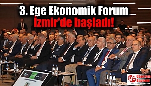3. Ege Ekonomik Forum başladı