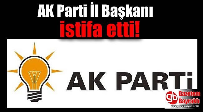 AK Parti İl Başkanı Ali Çetinbaş istifa etti