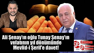 Ali Şenay'ın oğlu Tunay Şenay'ın vefatının yıl dönümünde Mevlid-i Şerif'e davet