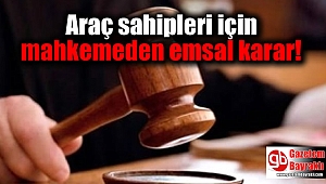 Araç sahipleri için mahkemeden emsal karar