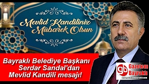 Bayraklı Belediye Başkanı Serdar Sandal'dan Mevlid Kandili mesajı
