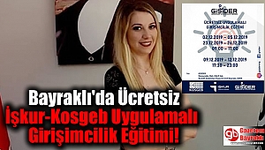Bayraklı'da Ücretsiz İşkur-Kosgeb Uygulamalı Girişimcilik Eğitimi