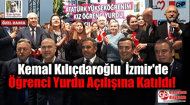 CHP Genel Başkanı Kemal Kılıçdaroğlu İzmir'de Öğrenci Yurdu Açılışına Katıldı