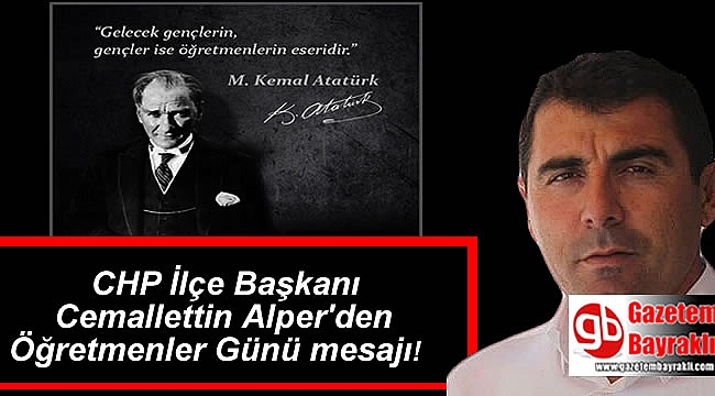 CHP İlçe Başkanı Cemalettin Alper'den Öğretmenler Günü mesajı