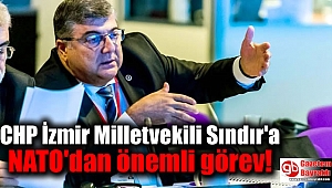CHP İzmir Milletvekili Sındır'a NATO'dan önemli görev