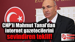 CHP'li Tanal'dan internet gazetecilerini sevindiren teklif