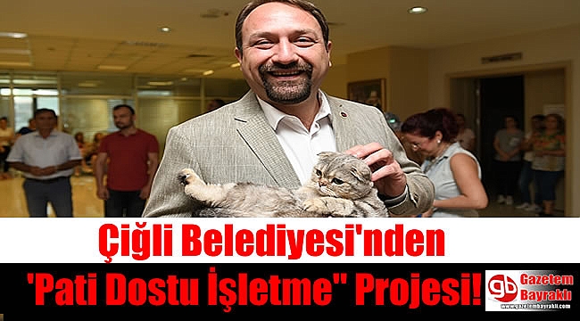 Çiğli Belediyesi'nden ''Pati Dostu İşletme'' Projesi