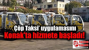 Çöp Taksi' uygulamasını Konak'ta hizmete başladı