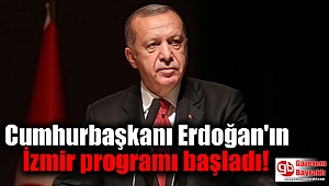 Cumhurbaşkanı Erdoğan'ın İzmir programı başladı