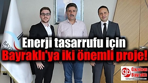  Enerji tasarrufu için Bayraklı'ya iki önemli proje