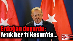 Erdoğan duyurdu: Artık her 11 Kasım’da