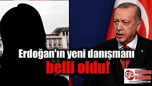 Erdoğan'ın yeni danışmanı belli oldu