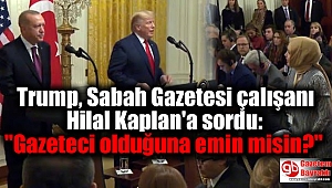 Erdoğan, Trump'la ortak basın toplantısında Hilal Kaplan'ı seçti