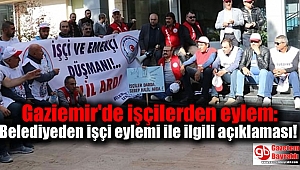 Gaziemir'de işçilerden eylem: Belediyeden işçi eylemi ile ilgili açıklaması
